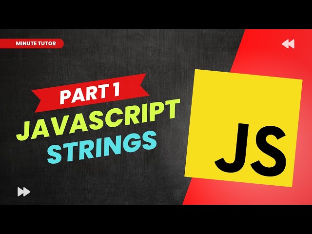 Strings in JavaScript (Part 1)