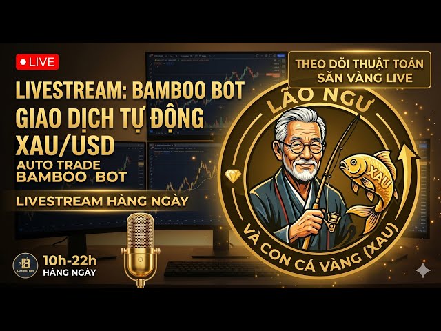LIVE Bot Giao Dịch XAU/USD Tự Động | Thuật Toán Săn Vàng Lão Ngư Ngày 26-6-2026