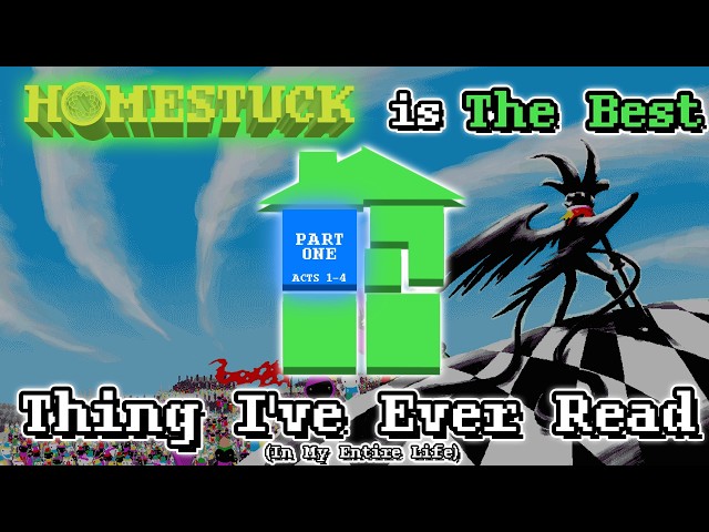 HOMESTUCK is The Best Thing I’ve Ever Read In My Entire Life | PART ONE: ACTS 1 - 4