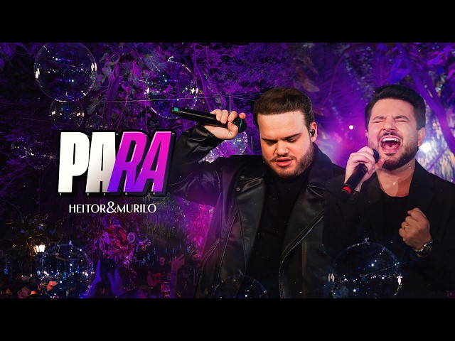 Heitor & Murilo - Para (Timeline, Ao Vivo em Goiânia)