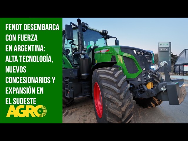 Fendt Arrives in Argentina: High Tech, New Dealerships, and Expansion in the Southeast