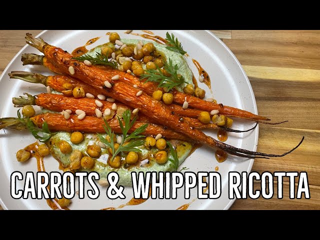 Roasted carrots & carrot top whipped ricotta