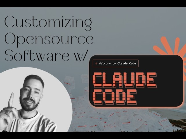 Using Claude Code to customize existing opensource software