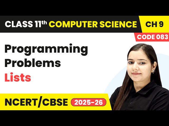 Programming Problems - Lists | Class 11 Computer Science Chapter 9 - Code 083 | CBSE 2025-26