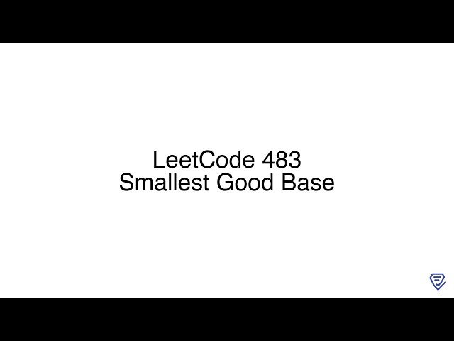 LeetCode 483: Smallest Good Base