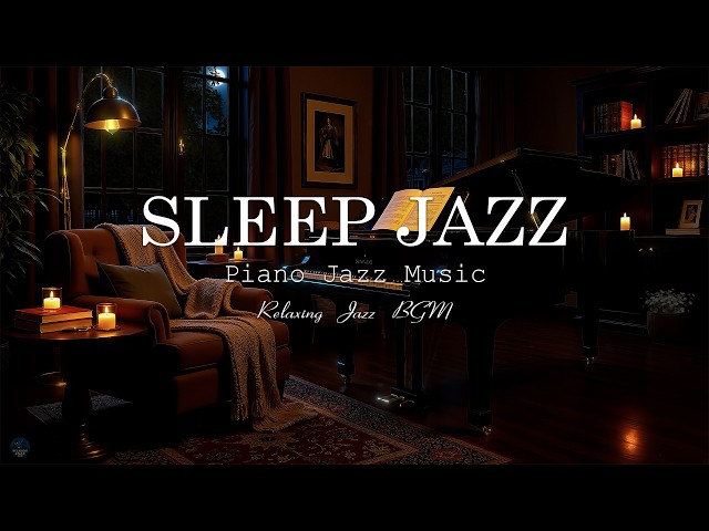 Soothing Night Jazz Music - Relaxing Jazz Piano Music - Sweet Background Music for Focus, Deep Sleep