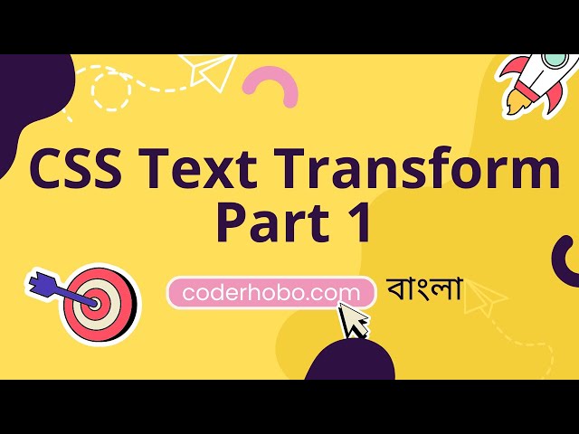 CSS Text transform tutorial in bangla part 1. CoderHobo