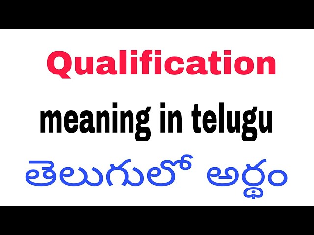 Qualification meaning in telugu || Qualification తెలుగులో అర్థం || Qualification means