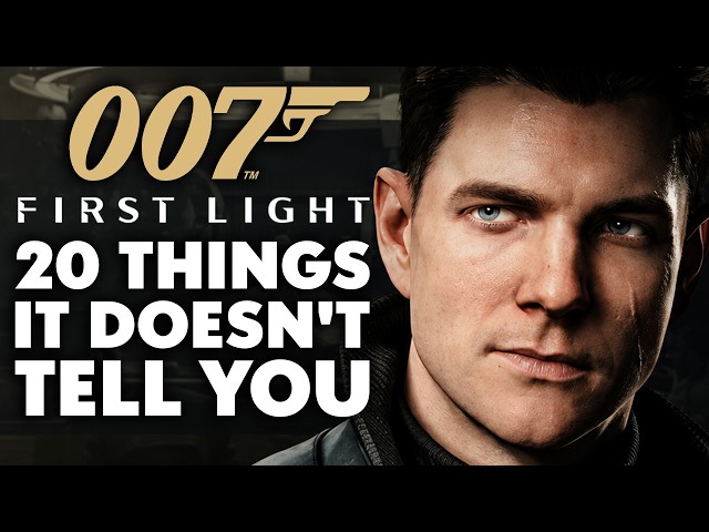 007 First Light - 20 Things It Doesn't Tell You