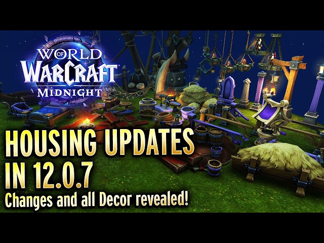 All Housing Updates in Patchd 12.0.7 Including Tons of Decor! - World of Warcraft Midnight