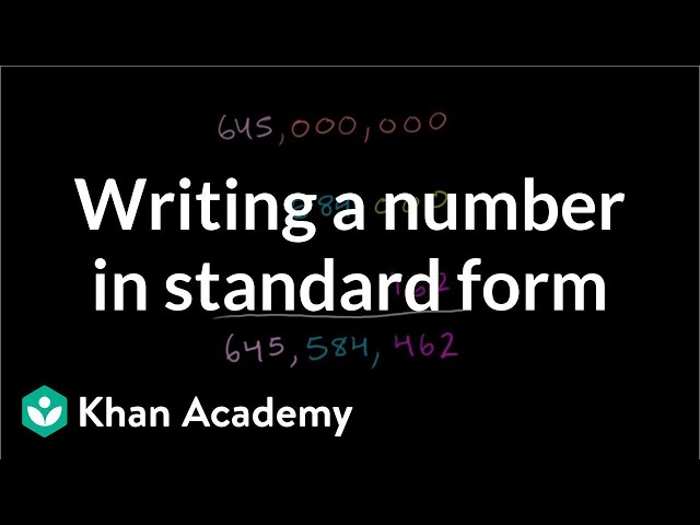 Writing a number in standard form | Arithmetic properties | Pre-Algebra | Khan Academy