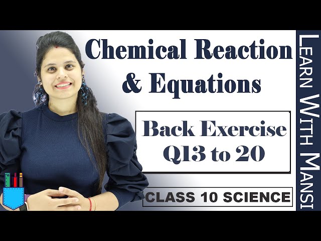 Class 10 Science | Chapter 1 | Back Exercise Q13 to 20 | Chemical Reactions and Equations | NCERT