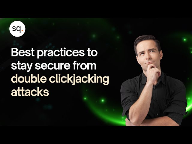 Best practices to stay secure from double clickjacking attacks | Security Quotient |