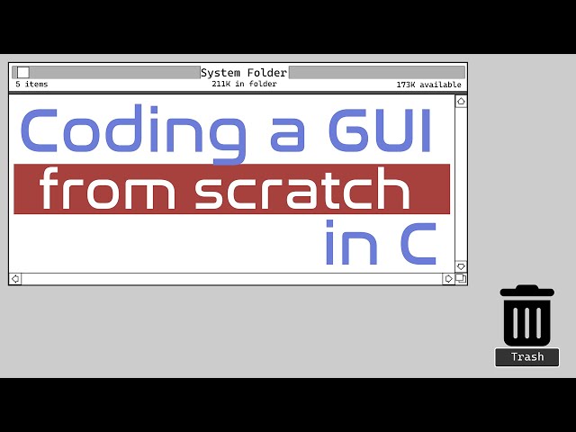 Coding a Graphical User Interface in C - from scratch
