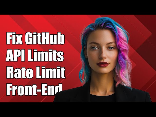 How to Fix GitHub API Rate Limit Exceeded in Front-End Applications