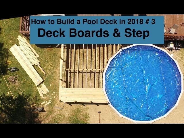 How to Build a Pool Deck in 2018 #3 Deck Boards & Step