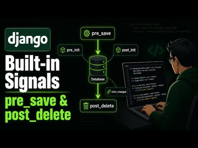 Django pre_save, post_delete & Built-in Signals Explained | Django Signals Part 3
