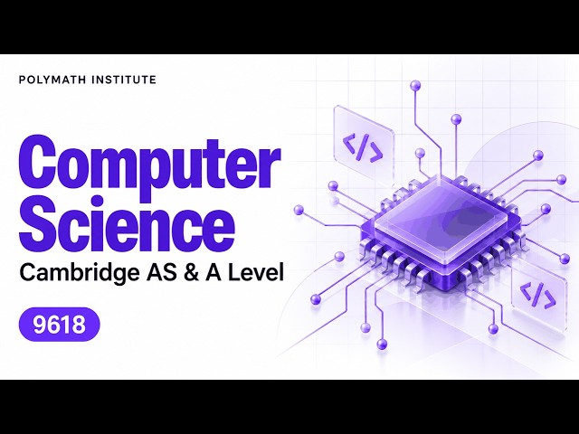 Computer Science 9618 | Cambridge Advance Level | Preparation Course by Polymath Institute