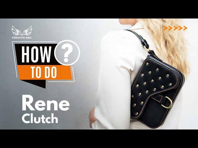 RENE CLUTCH DIY Leather Tutorial