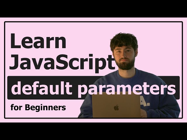 JavaScript Default Parameters Explained for Beginners