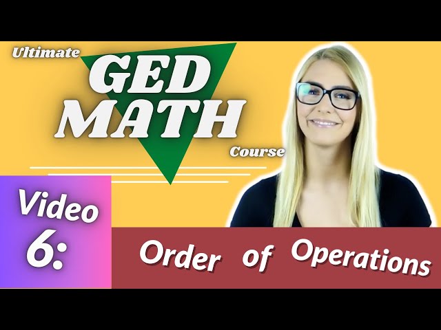 Full GED MATH Prep Course Video 6: Order of Operations