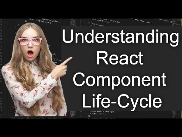 Understanding React Component Life-Cycle