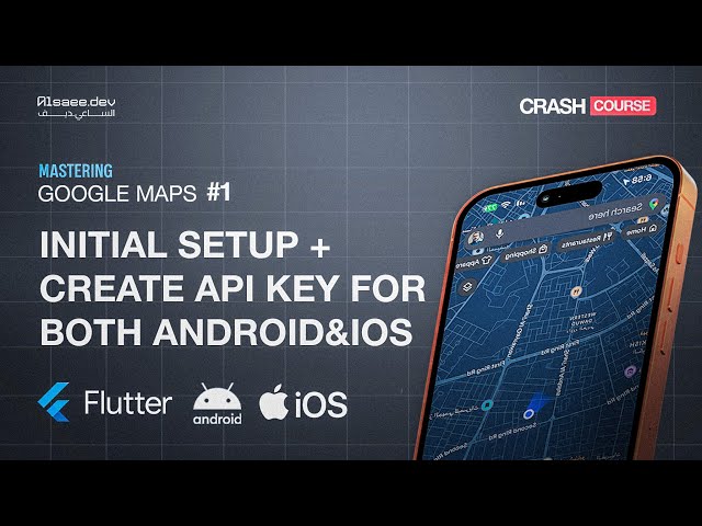 Mastering Flutter Google Maps | 1 | Setup & Create API Keys for Android & iOS.