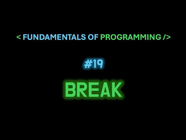 #19 | Break | Control Flow