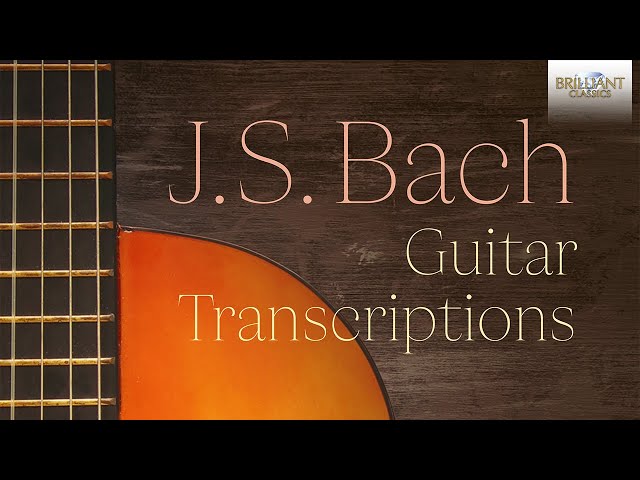J.S. Bach: Guitar Transcriptions