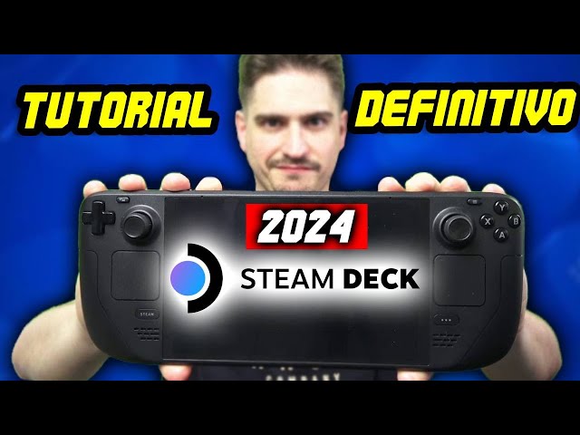 🔴 TUTORIAL DEFINITIVO STEAM DECK 2024