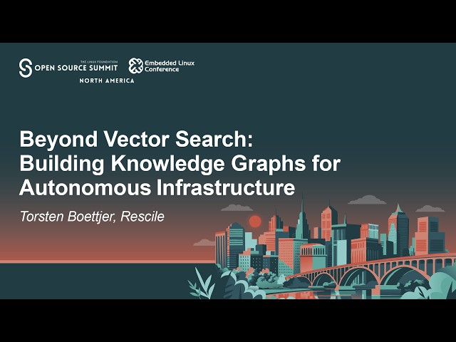 Beyond Vector Search: Building Knowledge Graphs for Autonomous Infrastructure - Torsten Boettjer