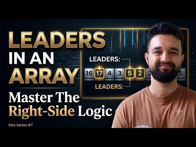 Leaders in an Array | Optimal Solution in $O(N)$ | DSA Series #7