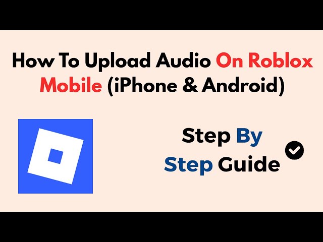 How To Upload Audio On Roblox Mobile – 2026 (iPhone & Android)