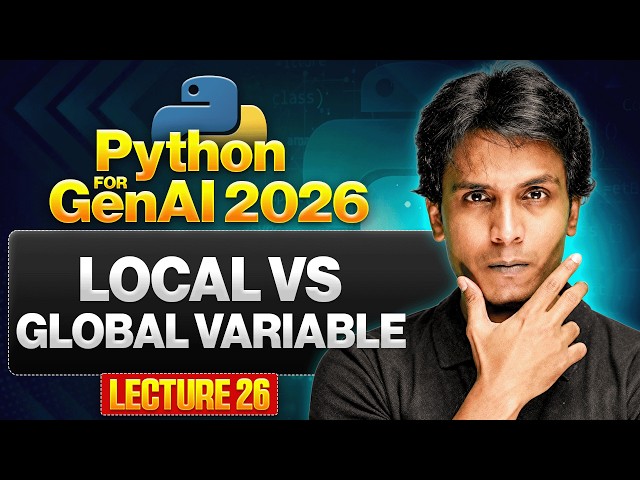Python Scope: Local vs Global Variables | Python for Gen AI | Lecture 26