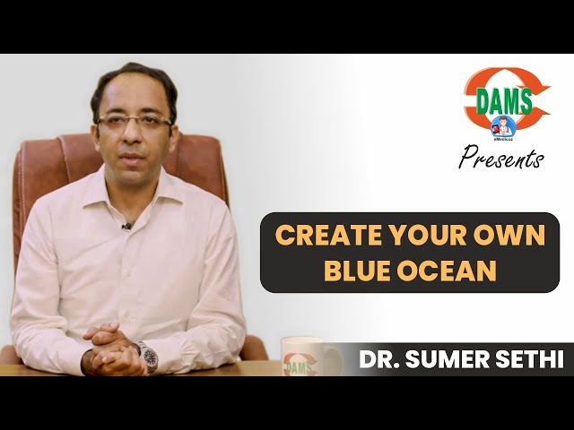 Create Your Own Blue Ocean | Dr Sumer Sethi