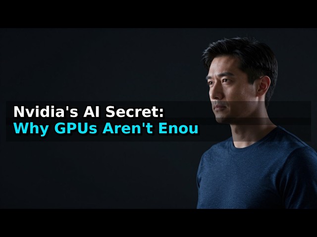 Nvidia's AI Secret: Why GPUs Aren't Enough Anymore