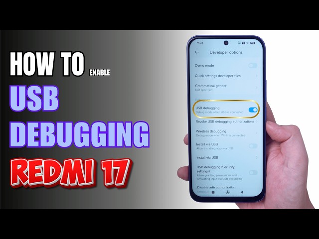 How to Enable USB Debugging on Redmi 17 | Step-by-Step Guide