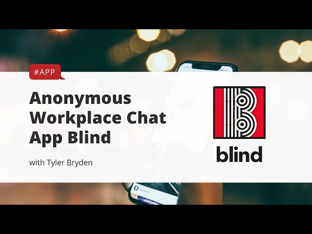 Blind App Explained: Anonymous Workplace Chat
