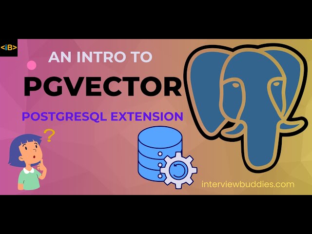 PGVECTOR - A beginner's tutorial | Enhance your PostgreSQL with pgvector | Vector Database