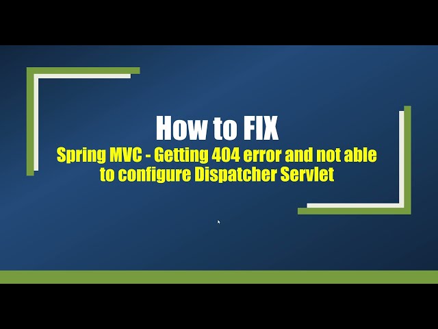 Fix Spring MVC 404 Error | Configure Dispatcher Servlet with Maven - Step-by-Step Guide