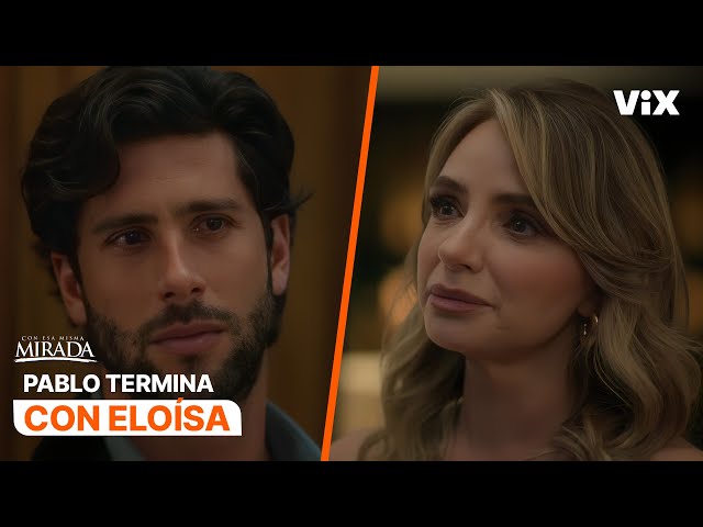 Eloísa no creyó en él… y lo perdió | Con Esa Misma Mirada | ViX