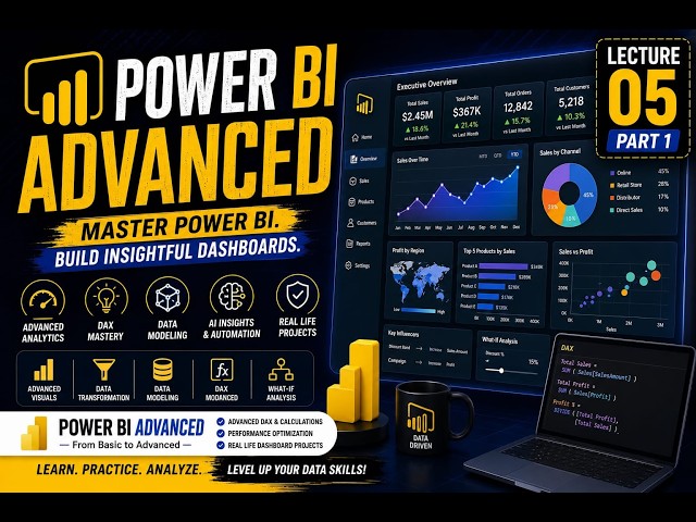 Lecture 5 Power Bi Advanced | Data Analytics Course | Power BI from Basic to Advanced |