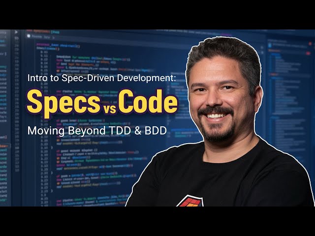1. Intro to Spec-Driven Development: Moving Beyond TDD & BDD