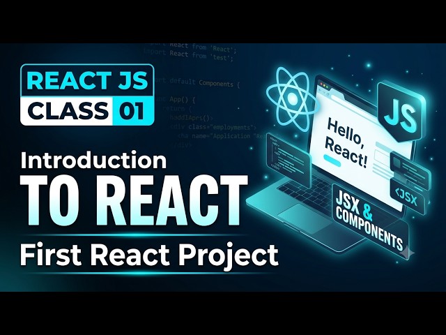 React JS Complete Course | Class 01 | Introduction & First React Project