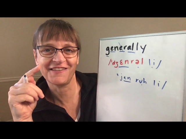 How to Pronounce General and Generally (the way Americans do)
