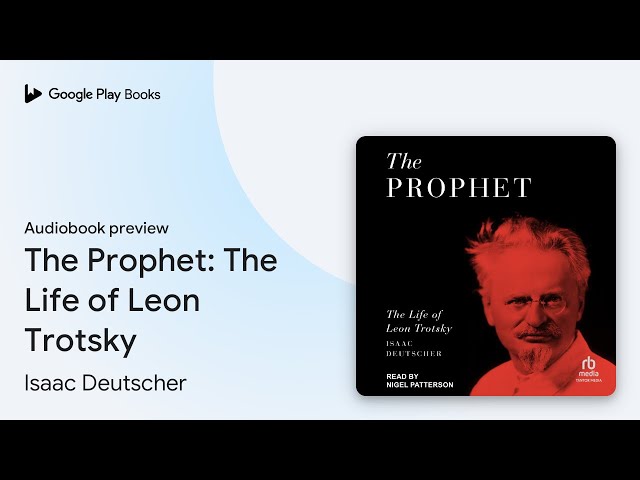 The Prophet: The Life of Leon Trotsky by Isaac Deutscher · Audiobook preview