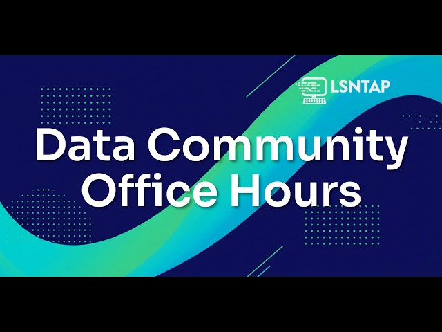 Data Community Office Hours May 2025