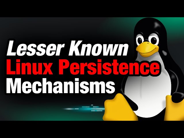 Lesser Known Linux Persistence Mechanisms