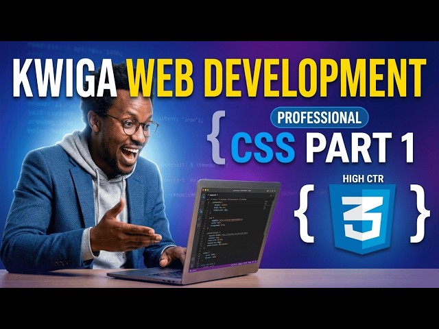 CSS Fundamentals Kinyarwanda | Gutangira Web Development Neza Mu Isomo Rya Day 1