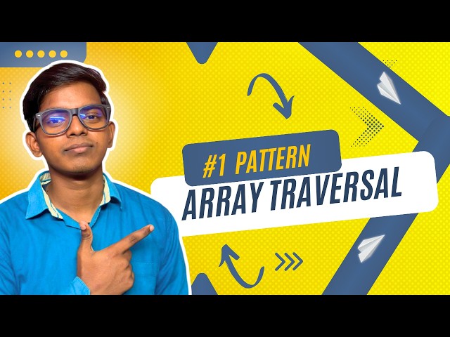 Crack DSA with Patterns #1 | Array Traversal + Problems